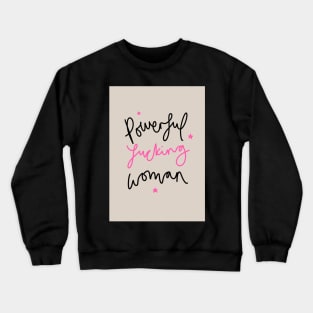 Powerful F**king Woman Crewneck Sweatshirt